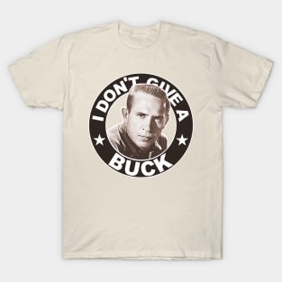 Don't Give a Buck T-Shirt